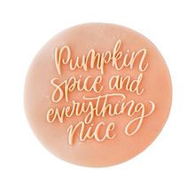 Load image into Gallery viewer, Pop Up Message, Pumpkin Spice and Everything Nice
